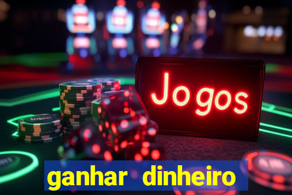 ganhar dinheiro jogando sem depositar nada